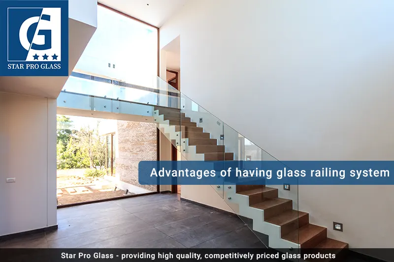 Advantages of having glass railing system